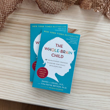 Load image into Gallery viewer, The Whole-Brain Child: 12 Revolutionary Strategies to Nurture Your Child's Developing Mind