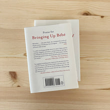 Load image into Gallery viewer, Bébé Day By Day & Bringing Up Bébé by Pamela Druckerman